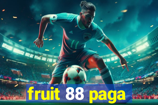 fruit 88 paga